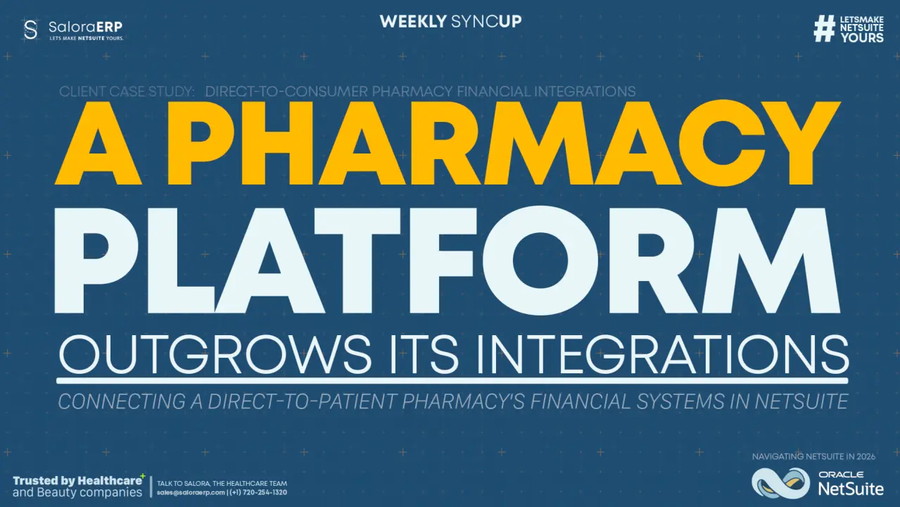Client Case Study: Connecting a Direct-to-Patient Pharmacy's Financial Systems in NetSuite