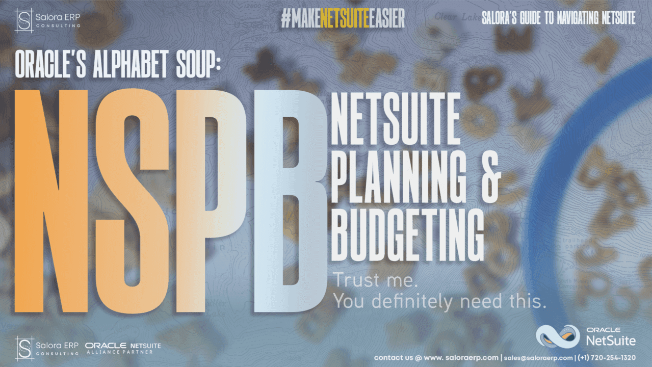 Oracle’s Alphabet Soup – NetSuite Planning & Budgeting