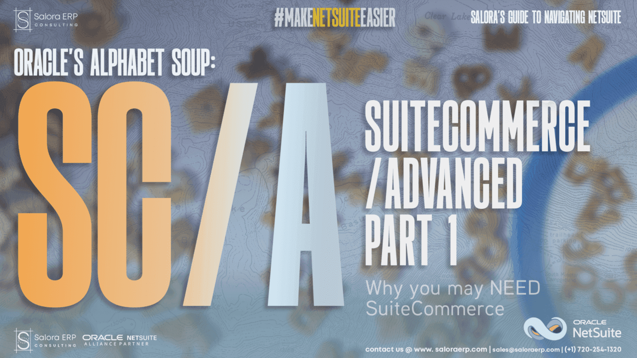 SuiteCommerce/Advanced (SC/A): Oracle’s Alphabet Soup