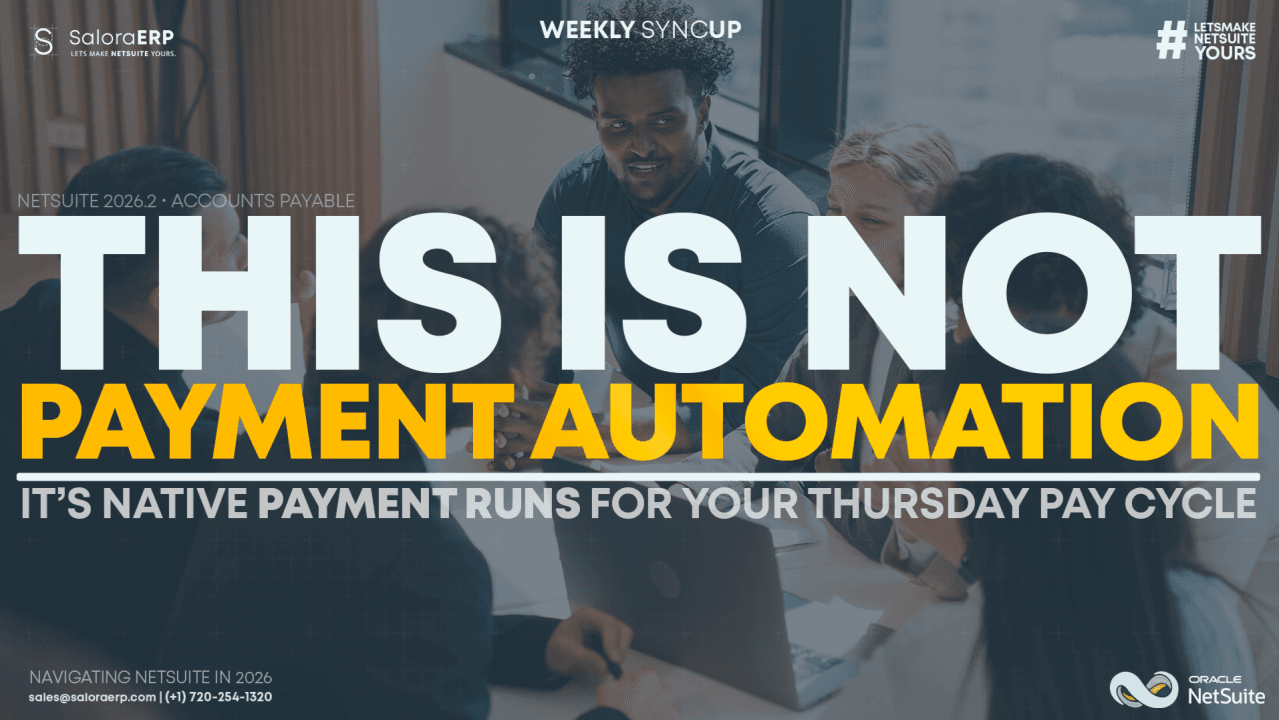 What Are Payment Runs in NetSuite 2026.2 for Healthcare Finance Teams?